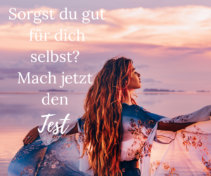 Sorgst du gut für dich selbst?